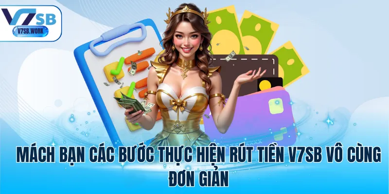 Mách bạn các bước thực hiện rút tiền V7SB vô cùng đơn giản